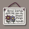 🦋NEW ITEM - Spooner Creek Mini Charmer – “Good Friends Don’t Let You Do Stupid Things Alone”