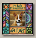 NEW ITEM - 🐶😸The Best Things in Life Are Furry Picture Frame – Art by Michael Macone (5.25", Holds 2x2 Photo)