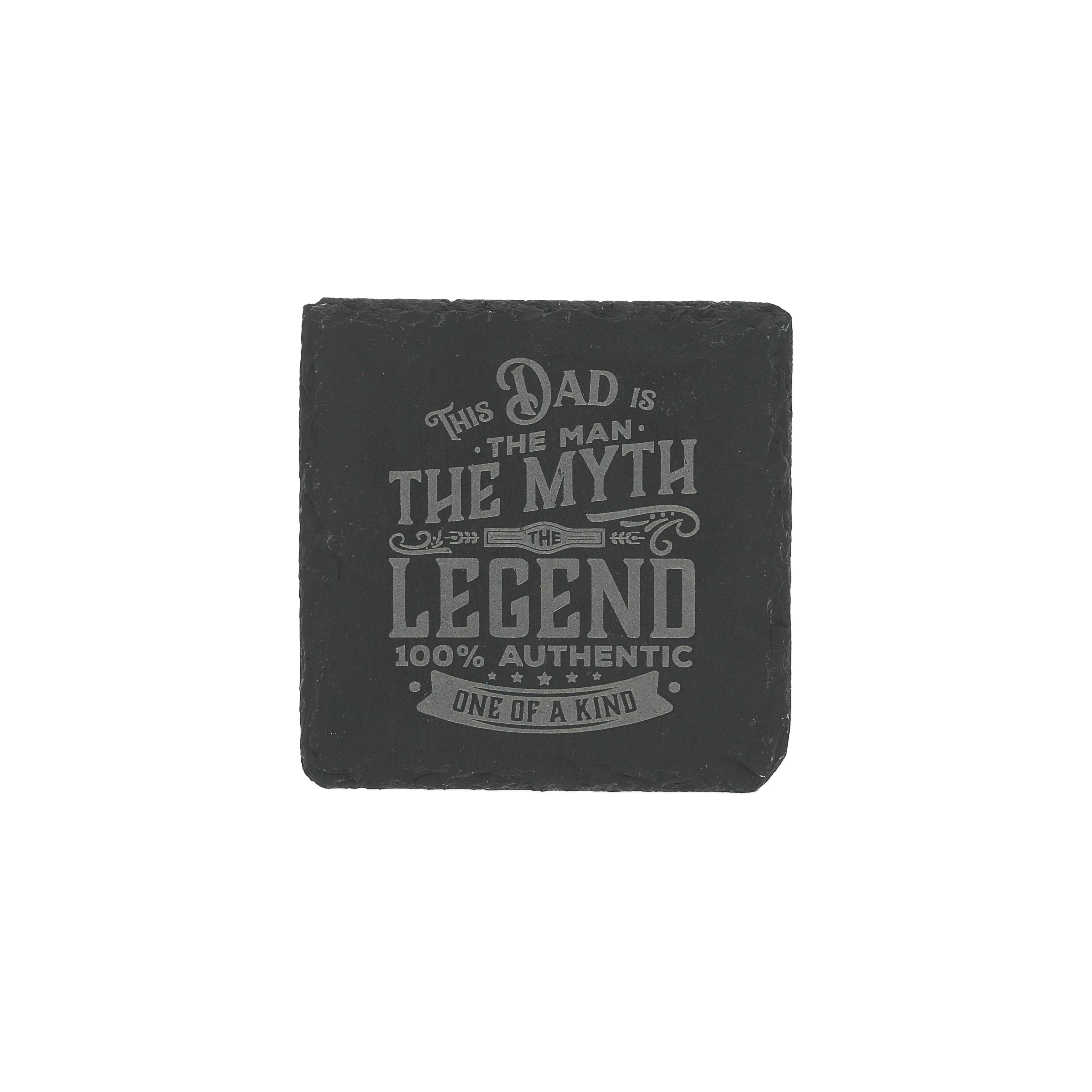Dad: The Man, The Myth, The Legend – Slate Coaster 4"